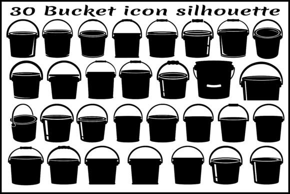 30 Bucket Icon Silhouette Bundle Pail for Graphics & Illustrations